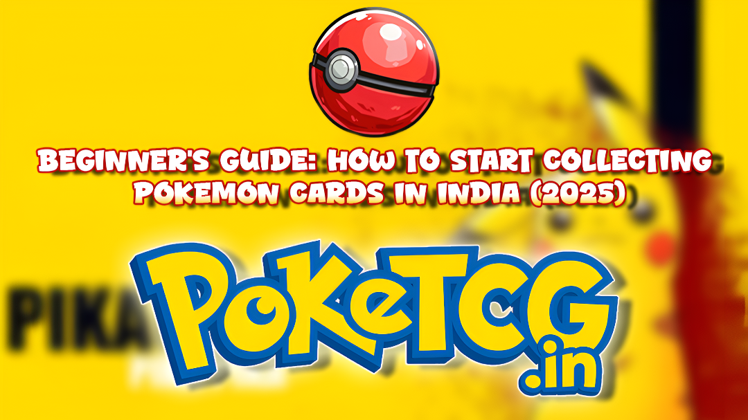 Beginner's Pokmon Card Guide India 2025 | Buy Genuine Cards  poketcg.in   PokTCG
