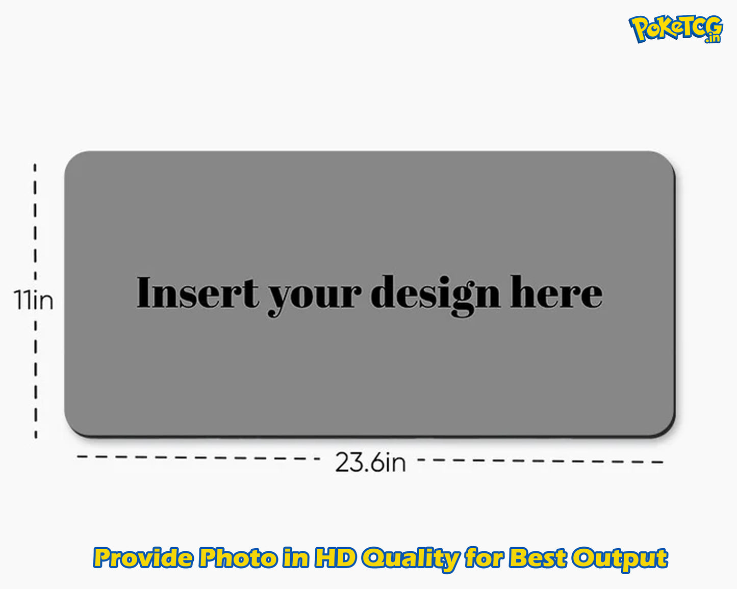 A gray placeholder product mockup with rounded corners on a white background, showing dimension markings of 23.6 in by 11 in and the text 'Insert your design here.