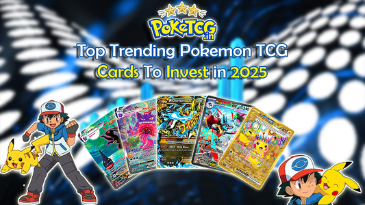 Top Trending Pokémon TCG Cards to Invest in 2025