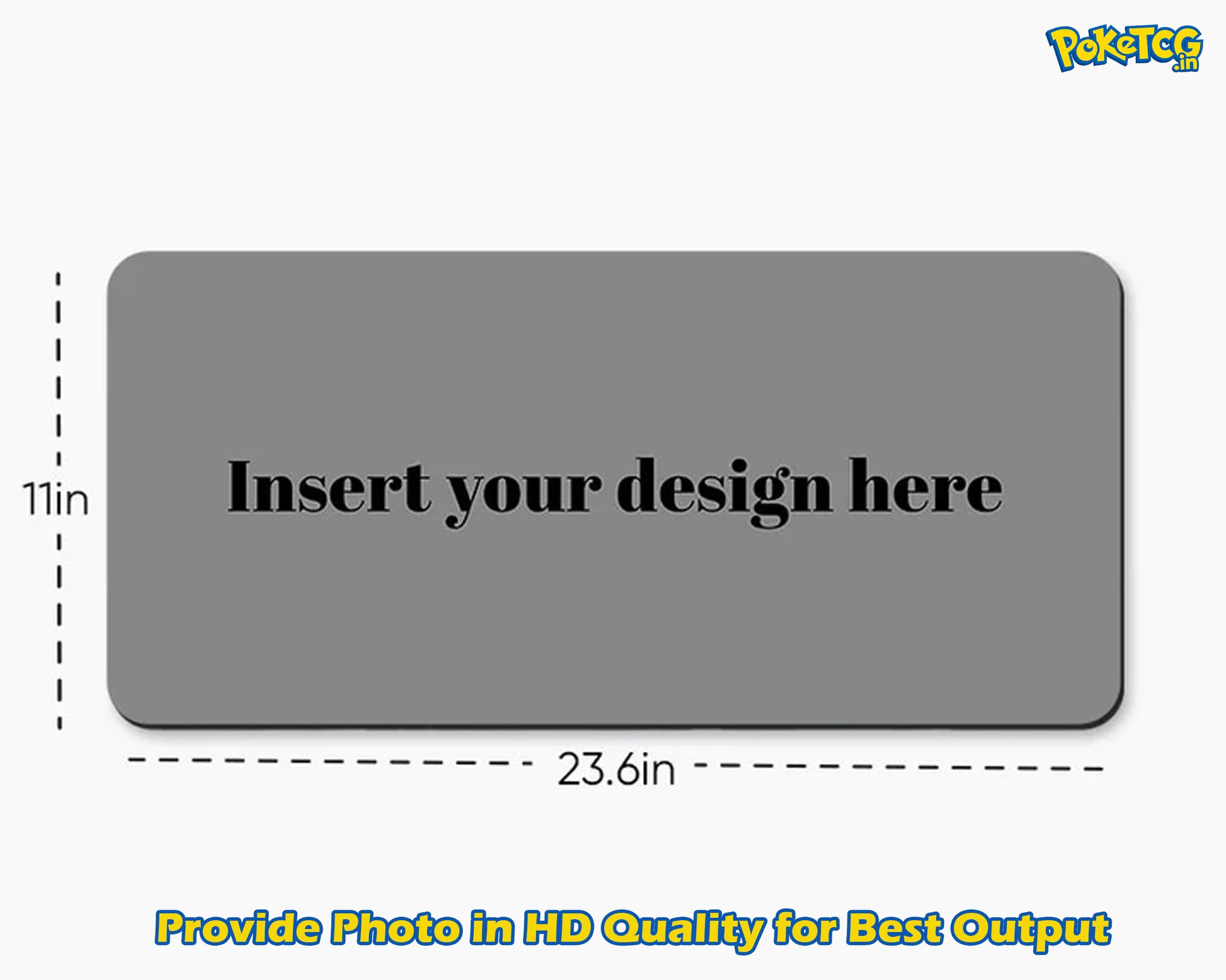 A gray placeholder product mockup with rounded corners on a white background, showing dimension markings of 23.6 in by 11 in and the text 'Insert your design here.