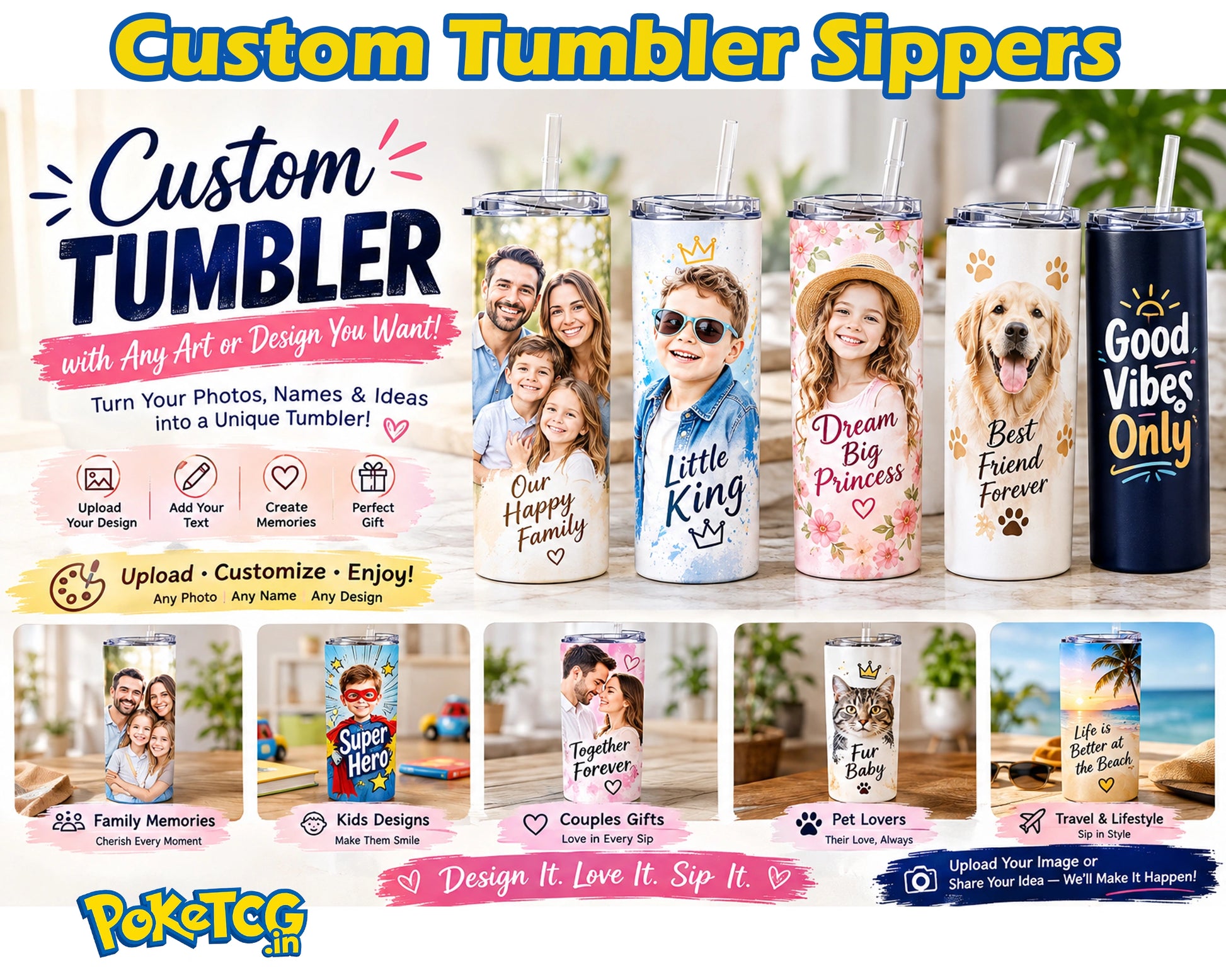 Promotional graphic for custom tumbler sippers showing multiple insulated tumbler designs with printed photos, text slogans, and straw illustrations. Large headline reads 'Custom Tumbler Sippers' at the top, with smaller text about uploading photos or designs and examples of family, pet, and couple designs shown in a collage layout.